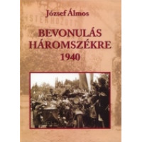 József Álmos: Bevonulás Háromszékre 1940