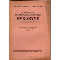 Kovács Margit- A Kolozsvári Református Leánygimnázium Évkönyve az 1943-44. iskolai évről