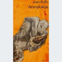 Juan Rulfo: Aranykakas
