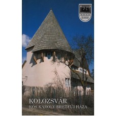 Kolozsvár – Kós Károly brétfűi háza