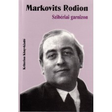 Markovits Rodion: Szibériai garnizon