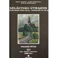 Wagner Péter: Szilágysági útirajzok
