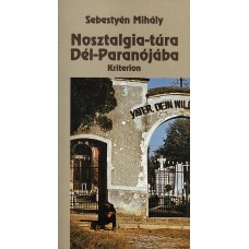 Sebestyén Mihály: Nosztalgia-túra Dél-Paranójába