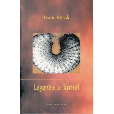 Franz Hodjak: Legenda a kútról