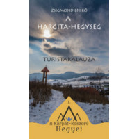 Zsigmond Enikő: A Hargita-hegység turistakalauza