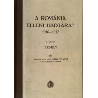 Nagybaczoni Nagy Vilmos: A Románia elleni hadjárat 1916-1917, Erdély I-III. kötet – hasonmás kiadás 