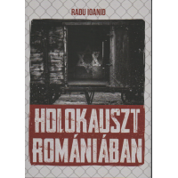 Radu Ioanid: Holokauszt Romániában