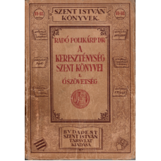 Dr. Radó Polikárp: A kereszténység szent könyvei I. Ószövetség (Szent István Könyvek 50-60.)