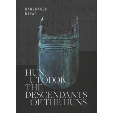 Banzragch Bayar: Hun utódok - The descendants of the huns