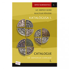 Az Árpád-kori magyar pénzek katalógusa I. / Catalogue of Árpádian Coinage I