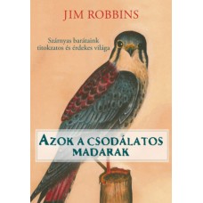 Jim Robbins: Azok a csodálatos madarak
