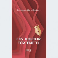 Dr. Szigeti Marcell Gábor: Egy doktor történetei Novellák