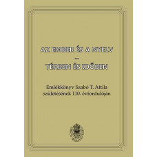 Az ember és a nyelv - térben és időben: Benő Attila, T. Szabó Csilla (szerk)