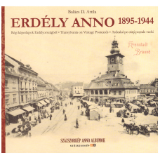 Balázs D. Attila: Erdély Anno 1895-1944