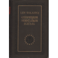 Lev Tolsztoj: Gyermekkor serdülőkor ifjúság