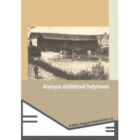 T. Szabó Csilla, András Zselyke (kiad.): Aranyos vidékének helynevei