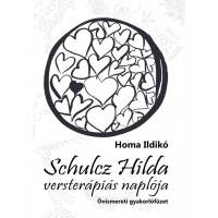 Homa Ildikó: Schulcz Hilda versterápiás naplója