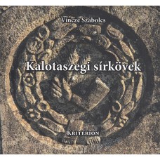 Vincze Szabolcs: Kalotaszegi sírkövek