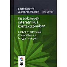 Peti Lehel, Jakab Albert Zsolt: Kisebbségek interetnikus kontaktzónában - Csehek és szlovákok Romániában és Magyarországon