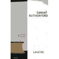 Samuel Rutherford: Levelek - Puritán tanítók 7