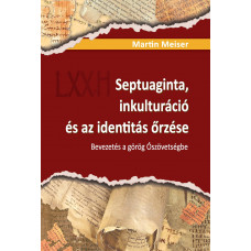 Martin Meiser: Septuaginta, inkulturáció és az identitás őrzése