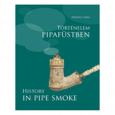 Történelem pipafüstben / History in pipe smoke
