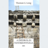 Thomas G. Long: A prédikálás tanúbizonysága