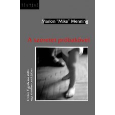 Marion "Mike" Menning: A szeretet próbakövei