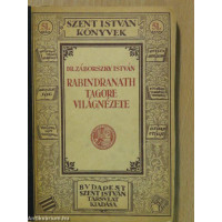 Dr. Záborszky István: Rabindranath Tagore Világnézete (Szent István könyvek 51.)