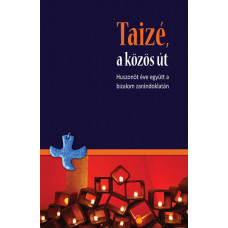 Ozsváth Judit (szerk.): Taizé, a közös út