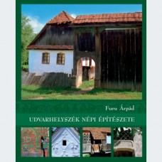 Furu Árpád: Udvarhelyszék népi építészete