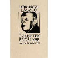 Lőrincz László: Üzenetek Erdélybe - Esszék és jegyzetek
