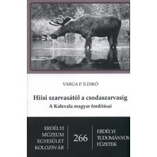 Varga P. Ildiko: Hiisi szarvasától a csodaszarvasig - A Kalevala magyar fordításai