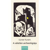 Günter Kunert: A véletlen archeológiája